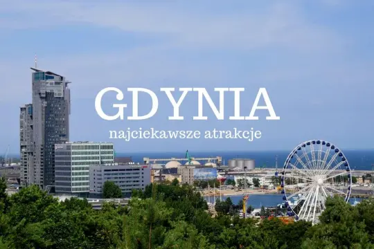 Gdynia: wysokie budynki, diabelski młyn i port. Zobacz, co zwiedzić w Gdyni!